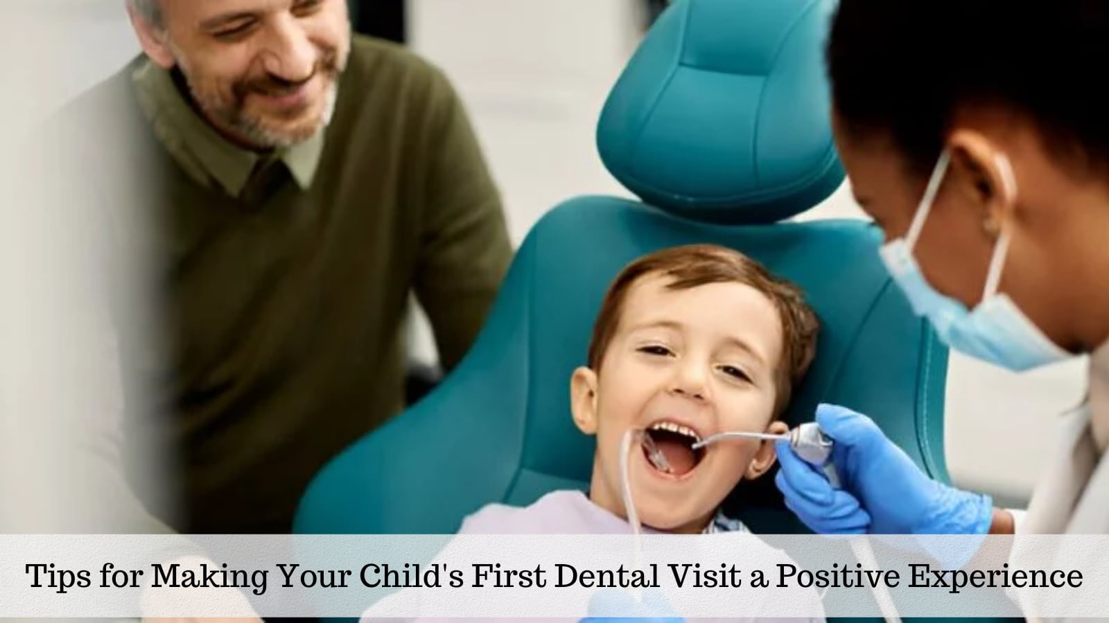 Top Tips For Making Your Child&# ;s First Dental Visit A Positive Experience