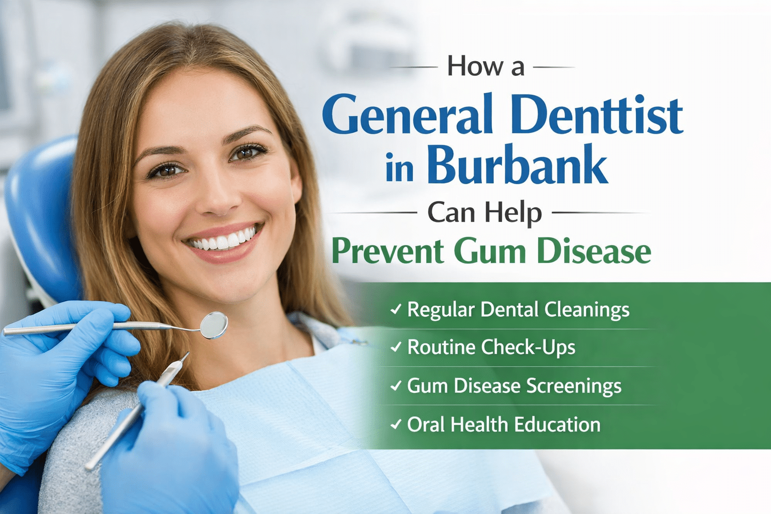 How a General Dentist in Burbank Can Help Prevent Gum Disease