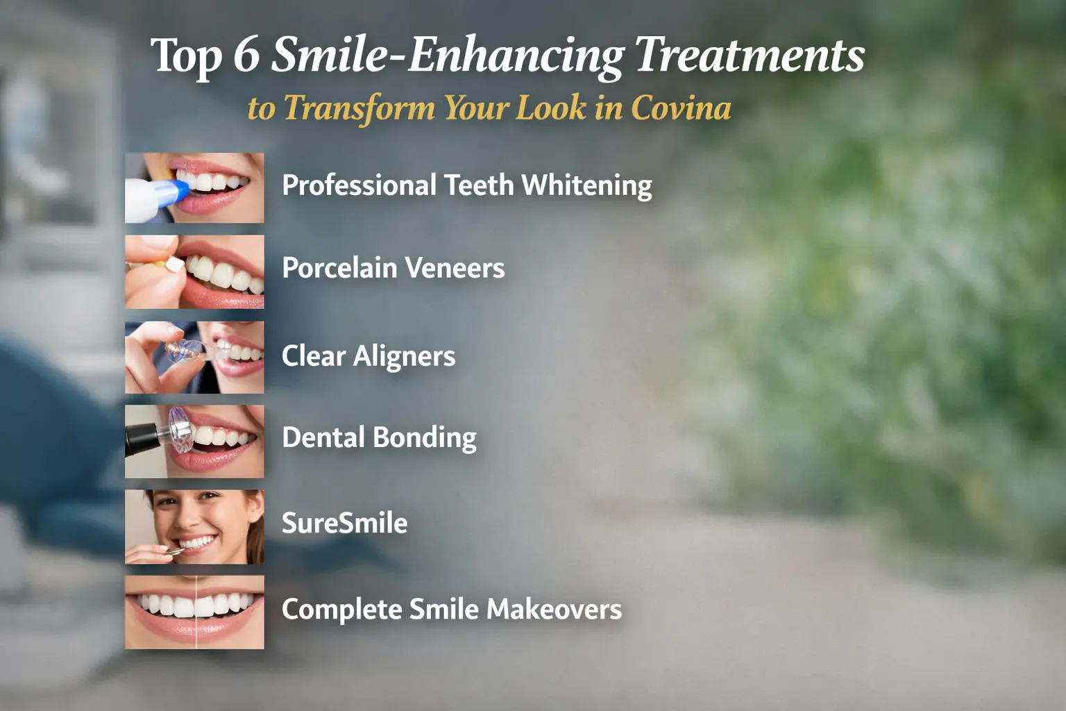 Top 6 smile treatments in Covina