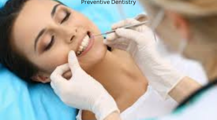 Preventive Dentistry